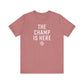 The Champ Is Here T-Shirt | FRSH Collection