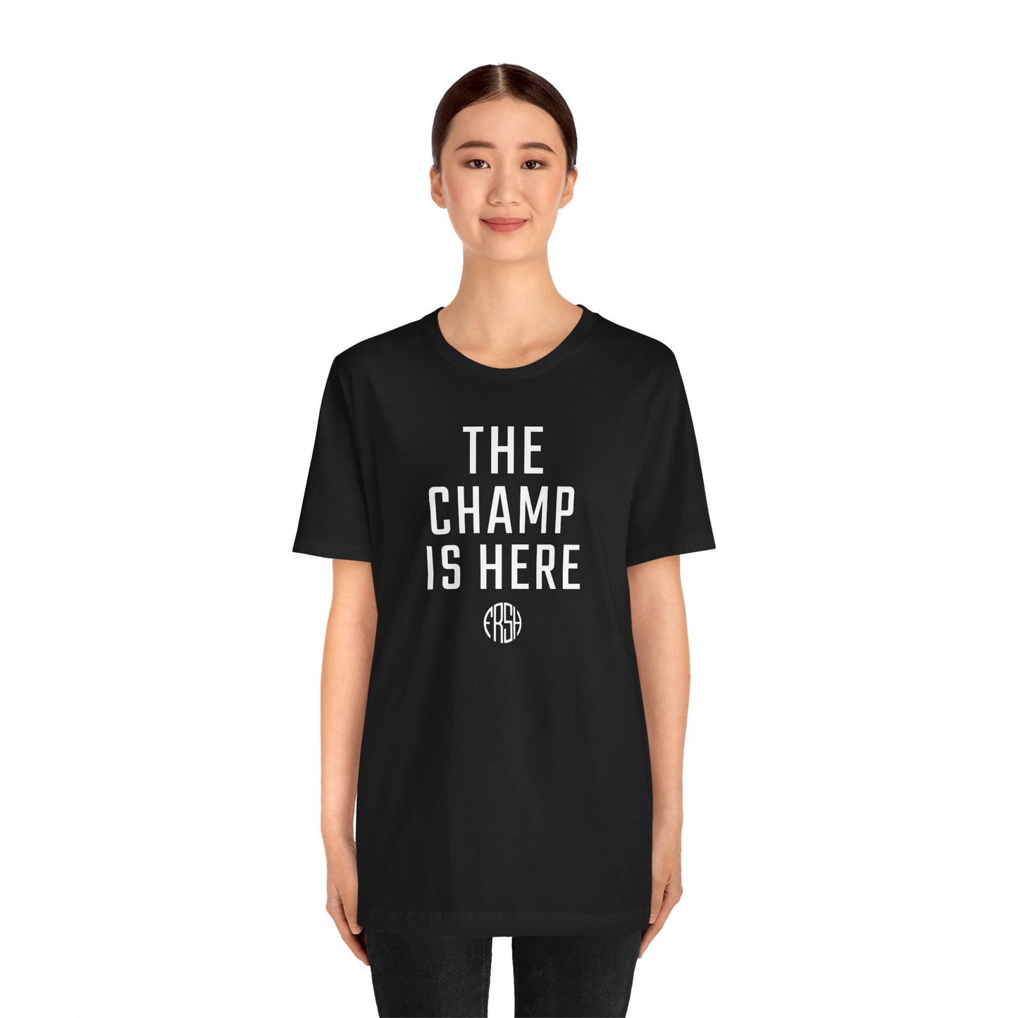The Champ Is Here T-Shirt | FRSH Collection