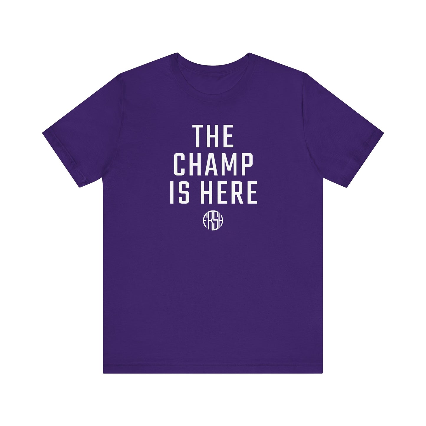 The Champ Is Here T-Shirt | FRSH Collection
